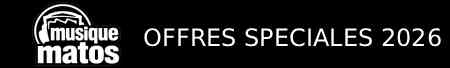 Musique Matos offres spéciales 2026